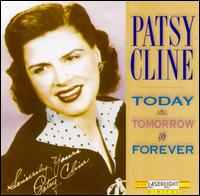 Patsy Cline - Today, Tomorrow & Forever